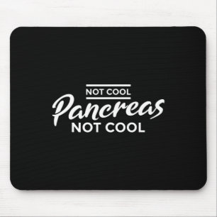 Tapis De Souris Fun " ; Pas de pancréas cool pas de cool " ;