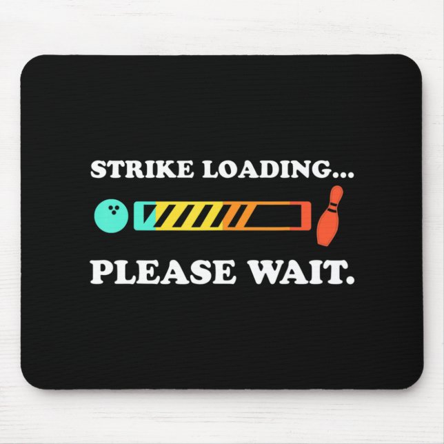 Tapis De Souris Fun Bowling Strike Chargement S'Il Vous Plaît Atte (Devant)