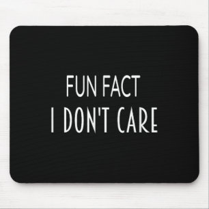 Tapis De Souris Fun Fact Je Ne M'En Soucie Pas Drôle Dire Hommes E