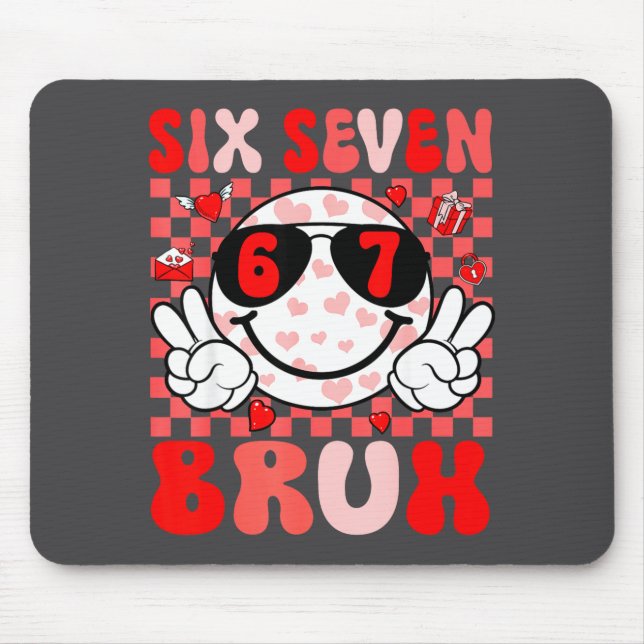 Tapis De Souris Funny 67 Bruh Valentines Six Seven Meme Hearts 6 7 (Devant)
