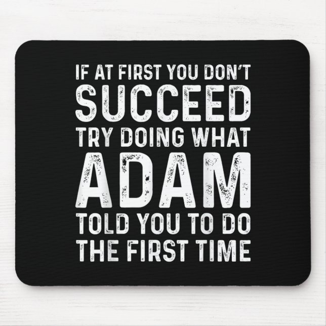 Tapis De Souris Funny Adam If At First You Don't Succeed Try Doing (Devant)