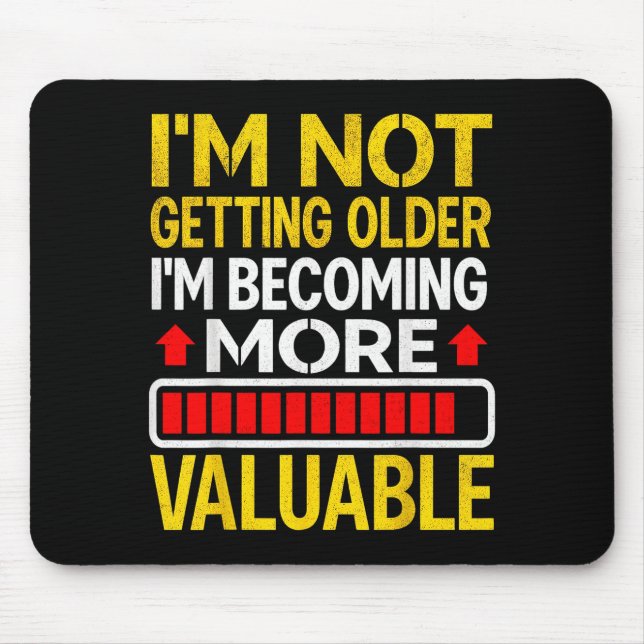 Tapis De Souris Funny Aging Dad Quote I'm Not Getting Older For Me (Devant)