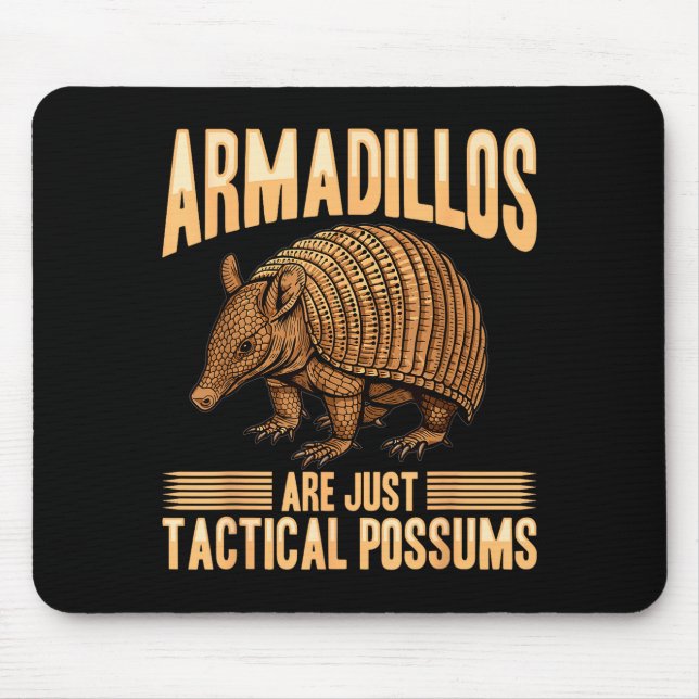 Tapis De Souris Funny Armadillo Animal Armadillos Are Just Tactica (Devant)