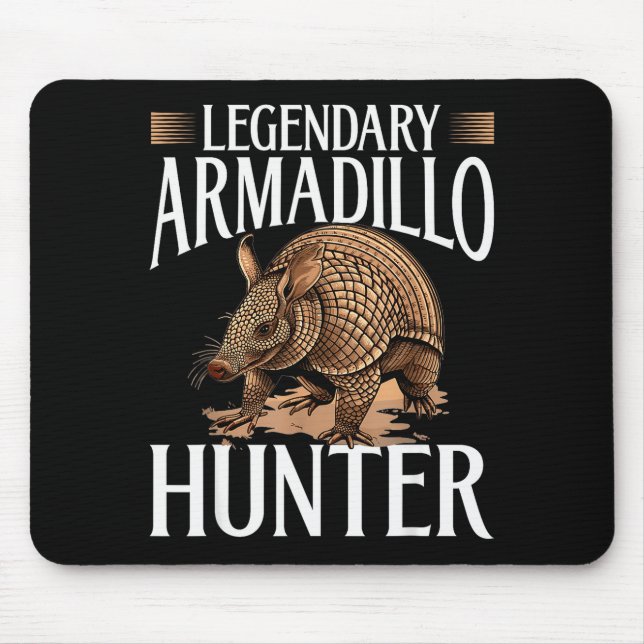Tapis De Souris Funny Armadillo Animal Legendary Armadillo Hunter  (Devant)
