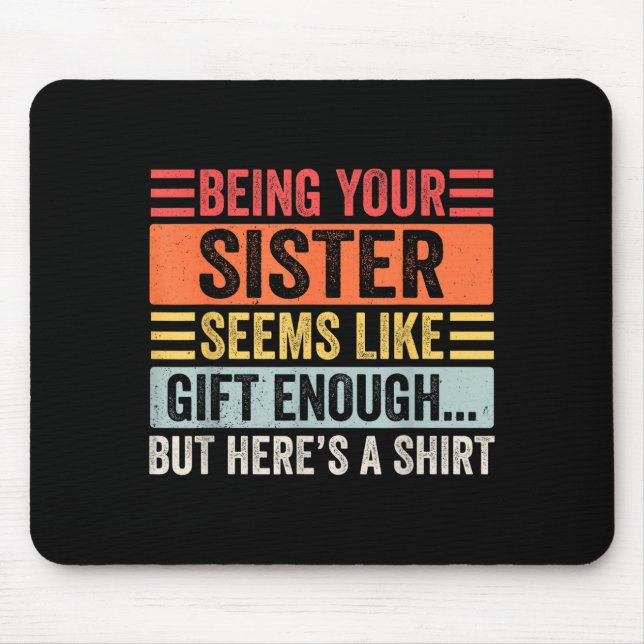 Tapis De Souris Funny Brother Sarcastic Sibling Humor Quote From S (Devant)