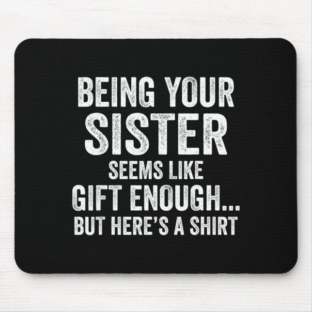 Tapis De Souris Funny Brother Sarcastic Sibling Humor Quote From S (Devant)