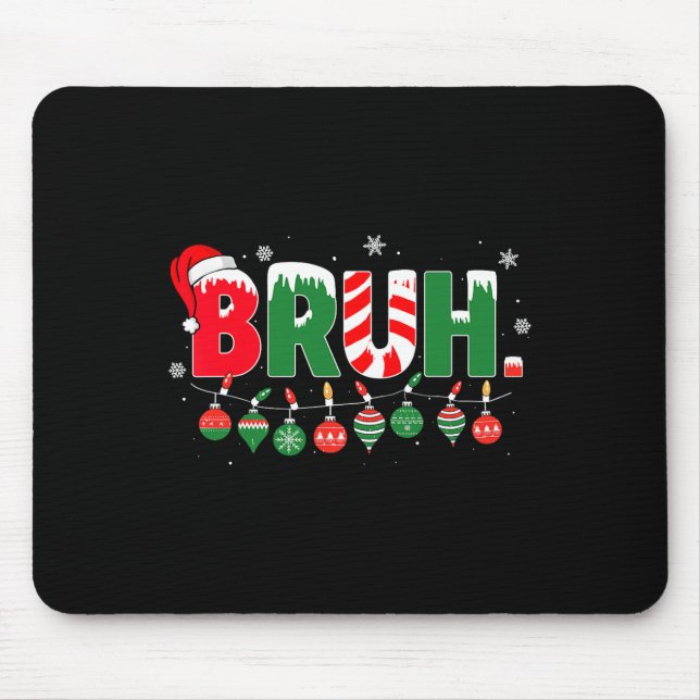 Tapis De Souris Funny Bruh dit Bro Salutation Ado de mème de Noël (Devant)