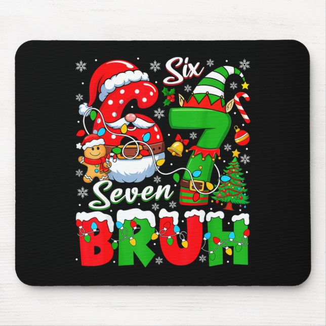 Tapis De Souris Funny Bruh Six Seven 6 7 Meme Christmas 67 Boy Gir (Devant)