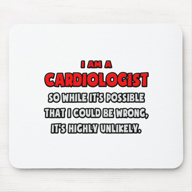 Tapis De Souris Funny Cardiologist ... Highly unlikely (Devant)