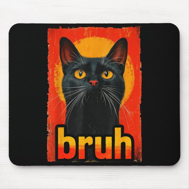 Tapis De Souris Funny Cat Bruh For Teens Boys Girls Men Women Meme (Devant)