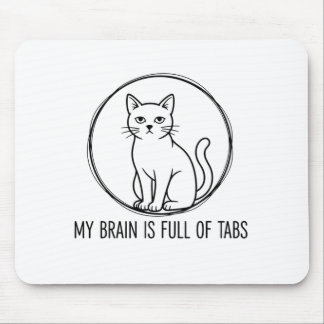 Tapis De Souris Funny Cat Office Mouse Pad - Brain Full Of Tabs