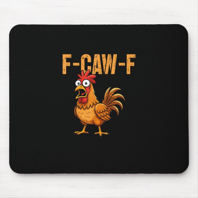 Tapis De Souris Funny Chicken Humor F-Caw-F Quote Rooster Meme Fun (Devant)