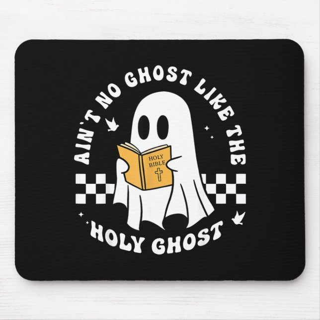 Tapis De Souris Funny Christian Ain’t No Ghost Like The Holy Ghost (Devant)