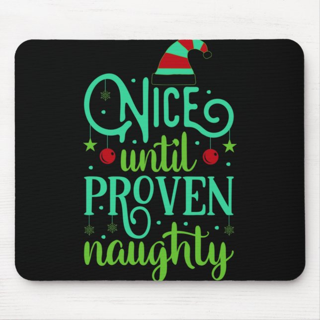 Tapis De Souris Funny Christmas Nice Until Proven Naughty T Shirt  (Devant)