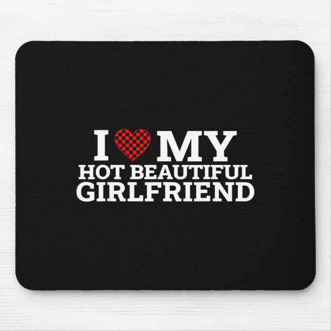 Tapis De Souris Funny Couple Matching I Love My Hot Beautiful Girl (Devant)