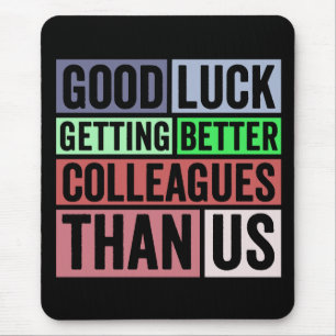 Tapis De Souris Funny   Coworker Leaving   Good L