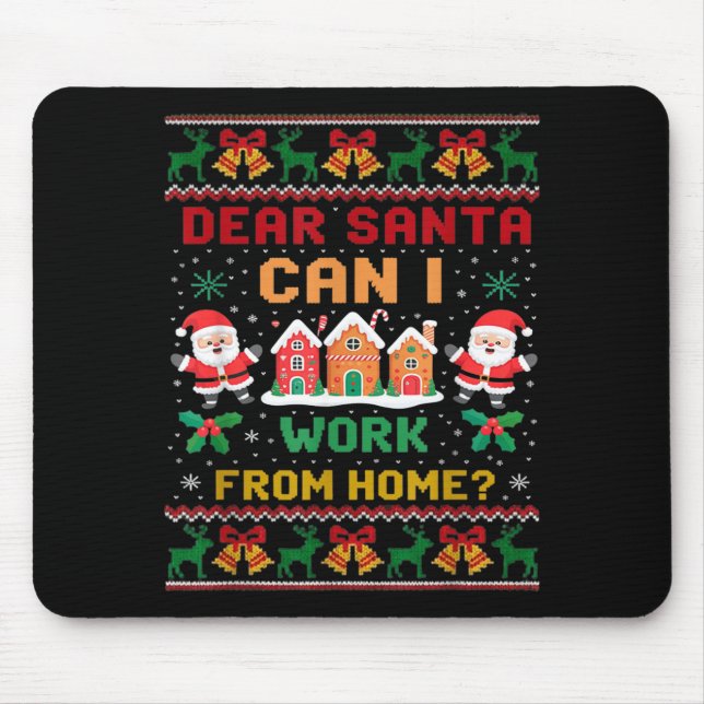 Tapis De Souris Funny Dear Santa Can I Work From Home Ugly Christm (Devant)