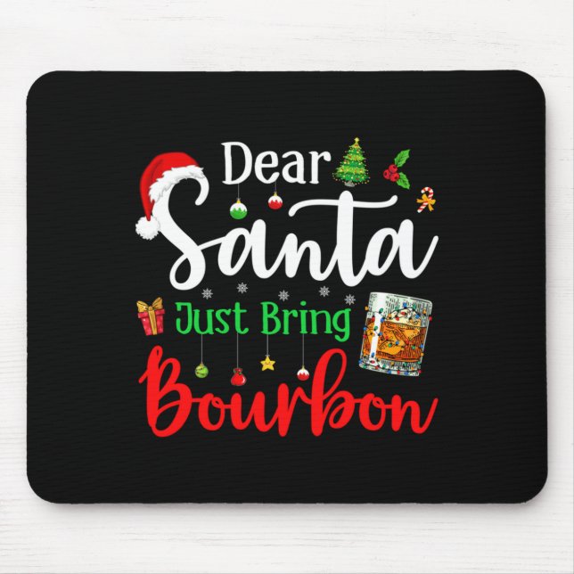 Tapis De Souris Funny Dear Santa Just Bring Bourbon Christmas Paja (Devant)