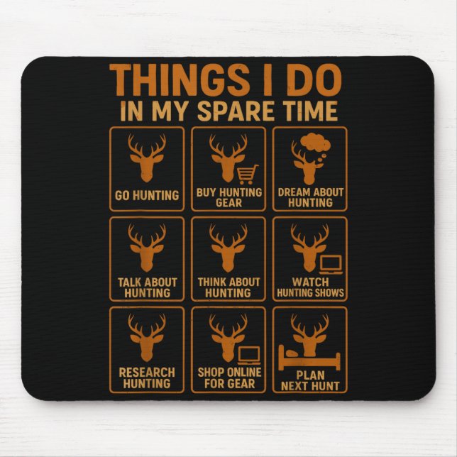 Tapis De Souris Funny Deer Hunter Things I Do Hunting In My Spare  (Devant)
