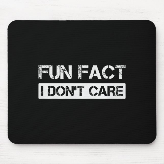 Tapis De Souris Funny Fact I Don't Care Motivational Quotes Premiu (Devant)