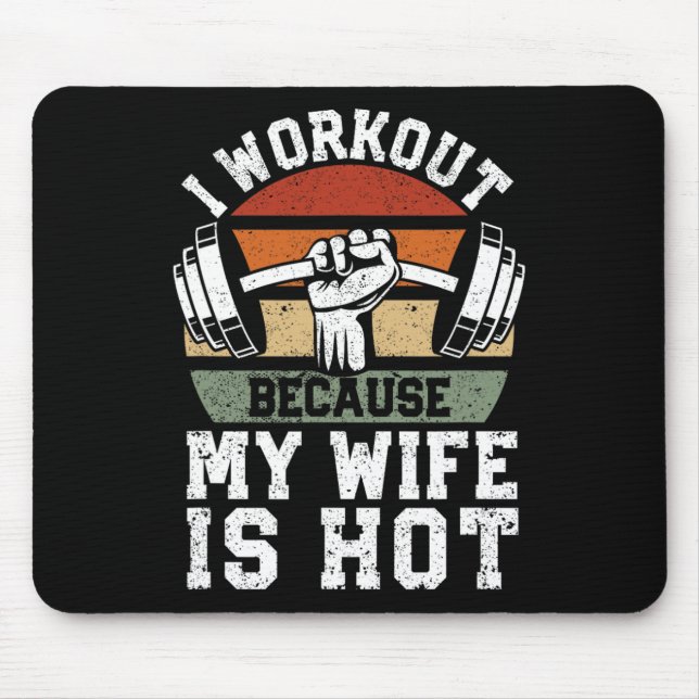 Tapis De Souris Funny Fitness Gym Lover I Workout Because My Wife  (Devant)