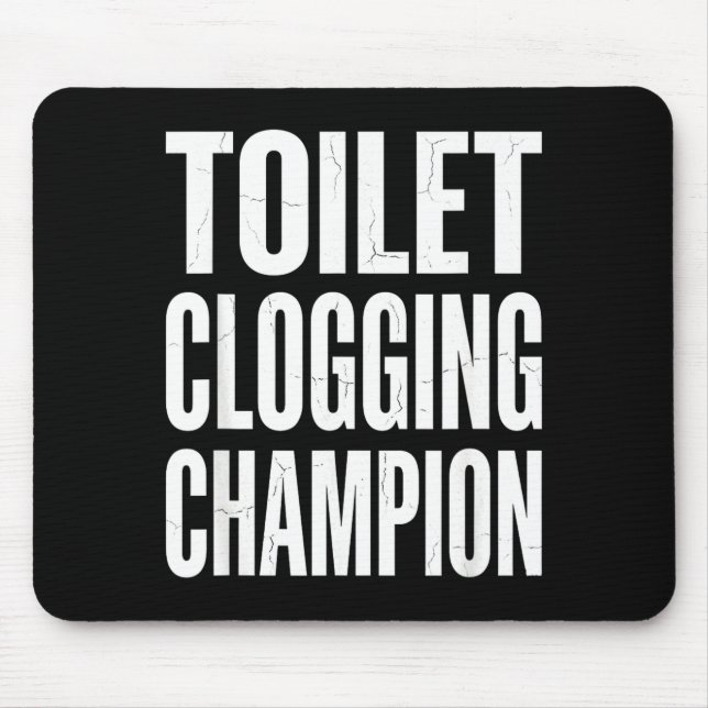 Tapis De Souris Funny Humor Bathroom Joke Toilet Clogging Chamon  (Devant)