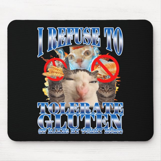 Tapis De Souris Funny Humor I Refuse To Tolerate Gluten Cat Meme Q (Devant)