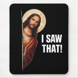 Tapis De Souris Funny Jesus "I Saw That" Christian meme design