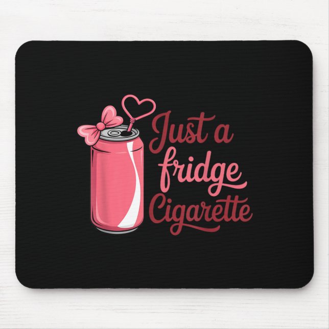 Tapis De Souris Funny Just A Fridge Cigarette Coquette Nk Bow  (Devant)