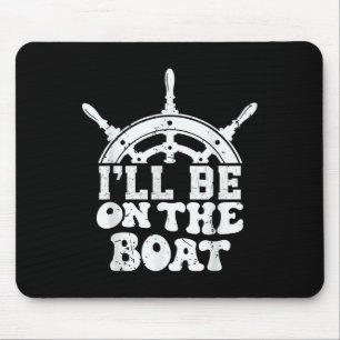 Tapis De Souris Funny Lake Life Statement Je Serai Sur Le Bateau T