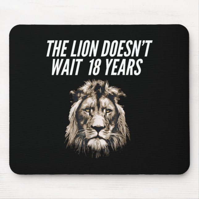Tapis De Souris Funny Lion Meme The Lion Doesn't Wait 18 Years Gen (Devant)