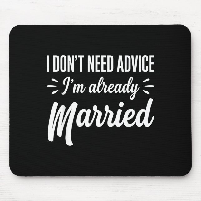 Tapis De Souris Funny Married Saying No Advice Needed Husband Wife (Devant)