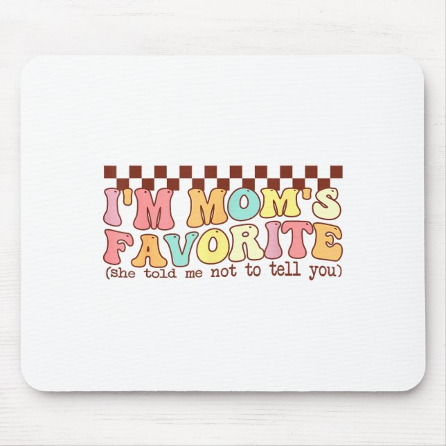Tapis De Souris Funny Moms Favorite Child Son Daughter I'm Mom's F (Devant)