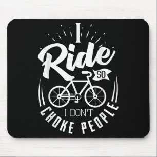 Tapis De Souris Funny Mountain Bike Shirt I Ride So I Don't Choke