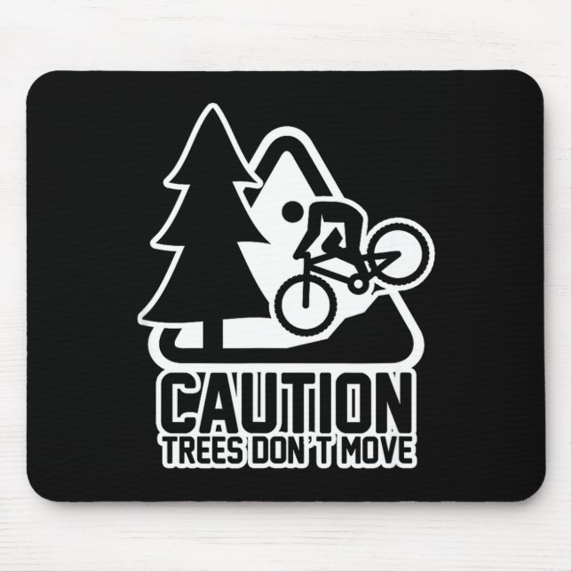 Tapis De Souris Funny Mountain Biking Warning - Caution Trees Do N (Devant)