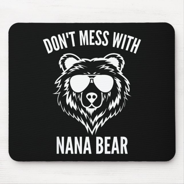 Tapis De Souris Funny Nana Bear Shirt Don't Mess With Nana Bear Gr (Devant)