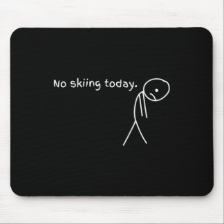 Tapis De Souris Funny No Skiing Today 