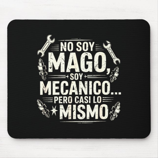 Tapis De Souris Funny No Soy Mago Soy Mecánico Car Mechanic Spani- (Devant)