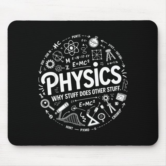 Tapis De Souris Funny Physics Nerd Science Humor Stem Quote  (Devant)