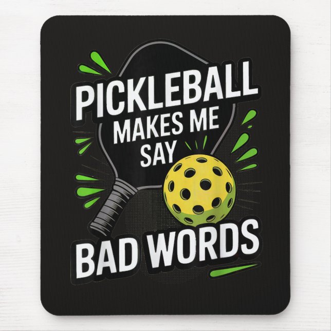 Tapis De Souris Funny Pickleball Makes Me Say Bad Words (Devant)