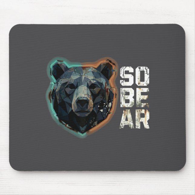 Tapis De Souris Funny Pun Sober Bear SoBear Recovery Sobriety (Devant)