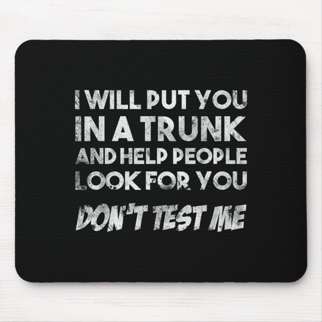 Tapis De Souris Funny Quote Don't Test Me Designs And Black Modern (Devant)