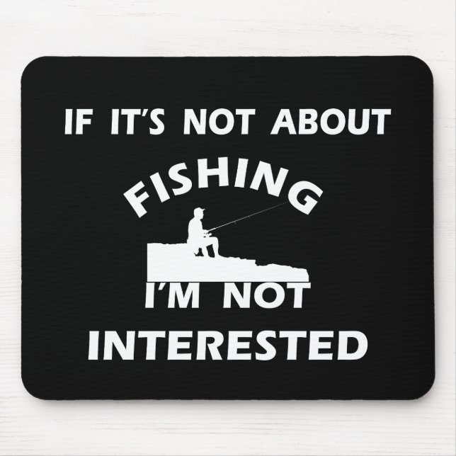 Tapis De Souris funny quotes about fishing lovers (Devant)