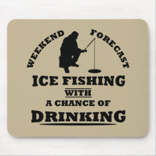 Tapis De Souris funny quotes about ice fishing and drinking lovers