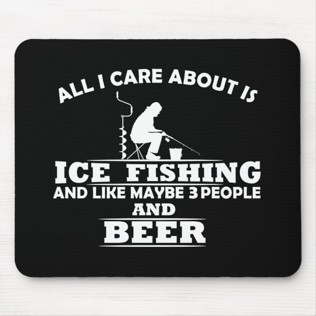 Tapis De Souris funny quotes about ice fishing and drinking lovers (Devant)