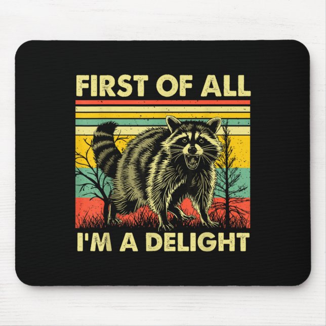 Tapis De Souris Funny Raccoon First Of All Im A Delight Racoon For (Devant)