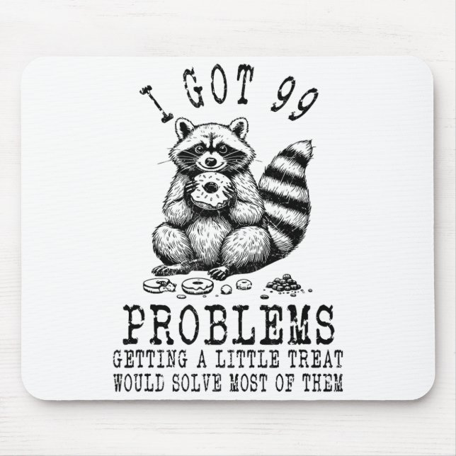 Tapis De Souris Funny Raccoon, I Got 99 Problems Sarcastic Quotes  (Devant)