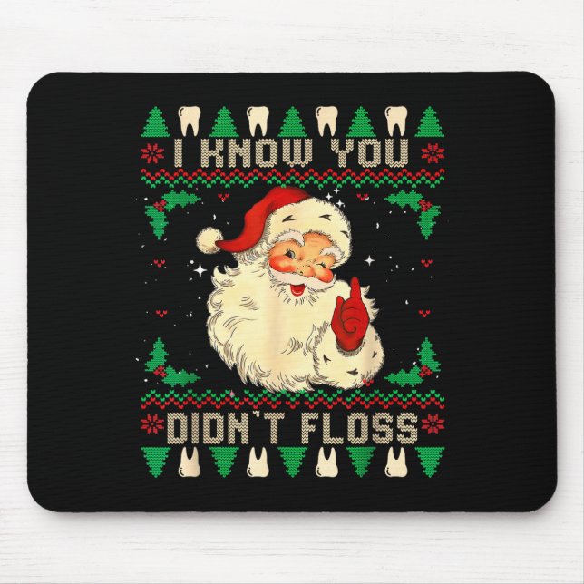 Tapis De Souris Funny Santa I Know You Didn't Floss Dentist Dental (Devant)