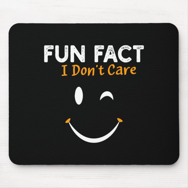 Tapis De Souris Funny Sarcastic Saying Quote Smile Fun Fact I Don' (Devant)