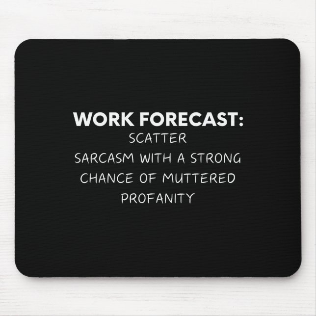 Tapis De Souris Funny Saying Work Forecast Sarcasm Gag Women Men C (Devant)
